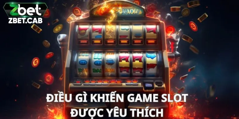 Lý do game slot được ưa chuộng