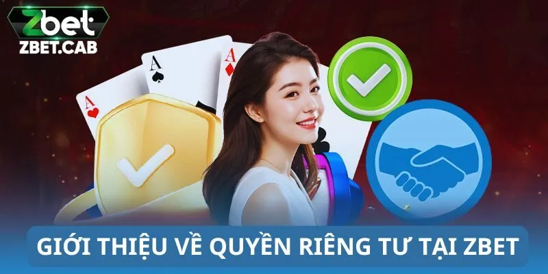 Đôi nét về quyền riêng tư tại Zbet