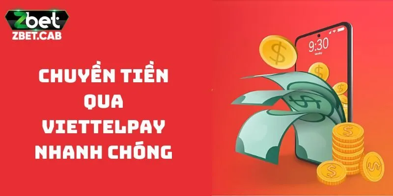 Lựa chọn chuyển qua Viettelpay nhanh chóng 