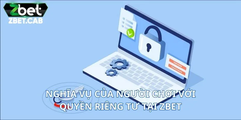 Cam kết của người chơi trong quyền riêng tư tại Zbet